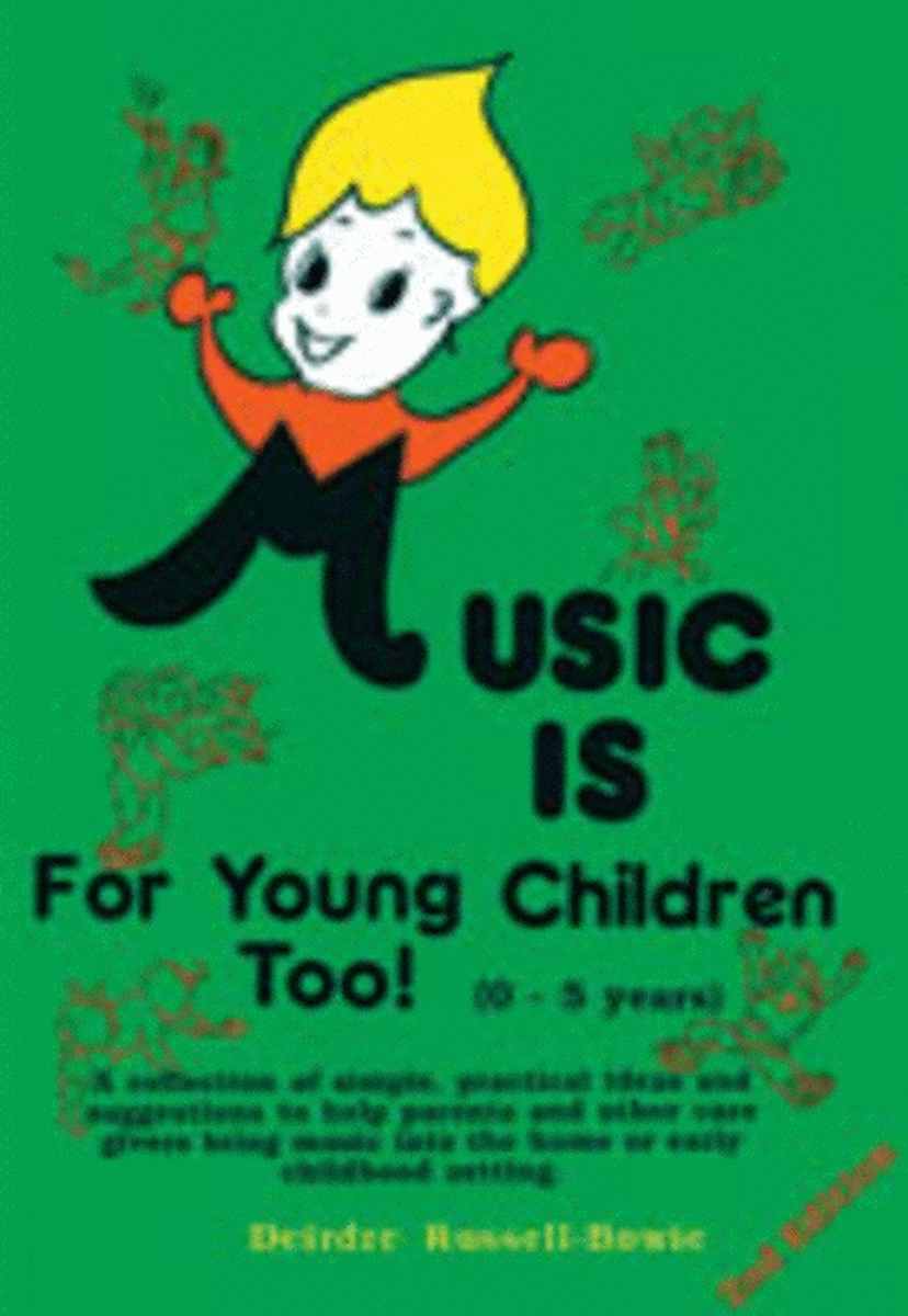 Music Is For Young Children Too (0 - 5 Years)