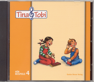 Musikalische Früherziehung "Tina und Tobi". Hörbeispiele auf CD, 4. Halbjahr