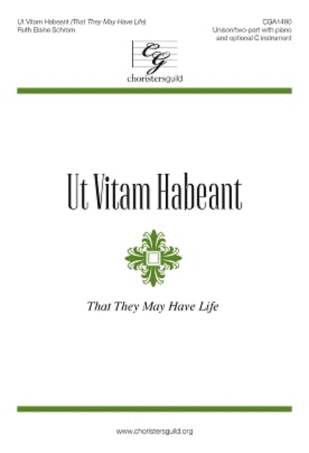 Ut Vitam Habeant (That They May Have Life)