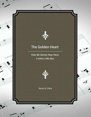 The Golden Heart for Flute, Bb Clarinet, Harp, Piano, 2 Violins, Viola, Cella, Bass (includes full s