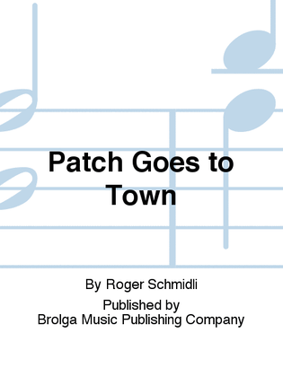Patch Goes to Town
