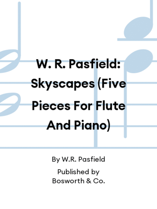 W. R. Pasfield: Skyscapes (Five Pieces For Flute And Piano)