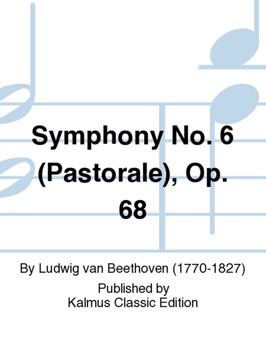 Symphony No. 6 (Pastorale), Op. 68