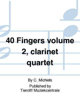 Book cover for 40 Fingers Volume 2, Clarinet Quartet
