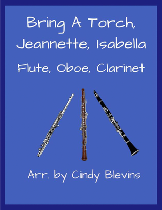 Bring a Torch, Jeannette, Isabella, for Flute, Oboe and Clarinet