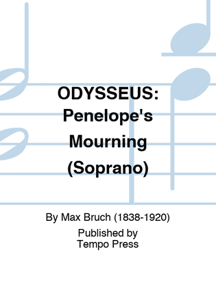 ODYSSEUS: Penelope's Mourning (Soprano)