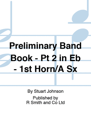 Preliminary Band Book - Pt 2 in Eb - 1st Horn/A Sx