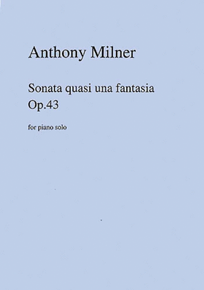 Anthony Milner: Sonata Quasi Una Fantasia Op.43 For Piano