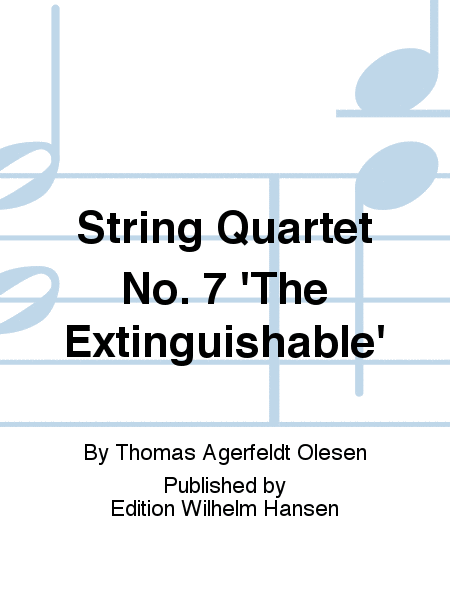 String Quartet No.7 'The Extinguishable'