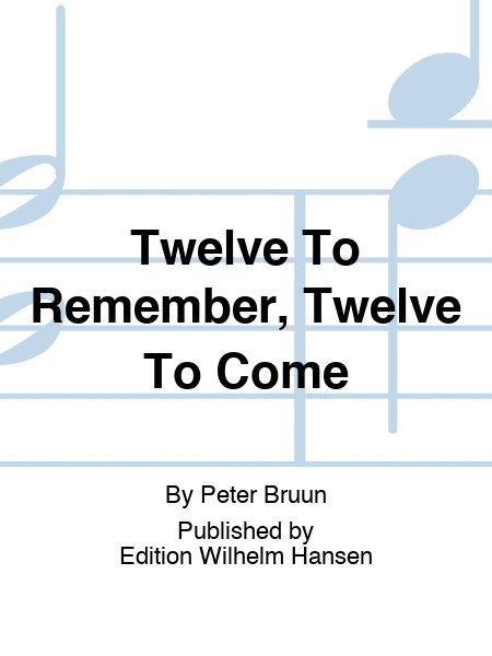 Twelve To Remember, Twelve To Come