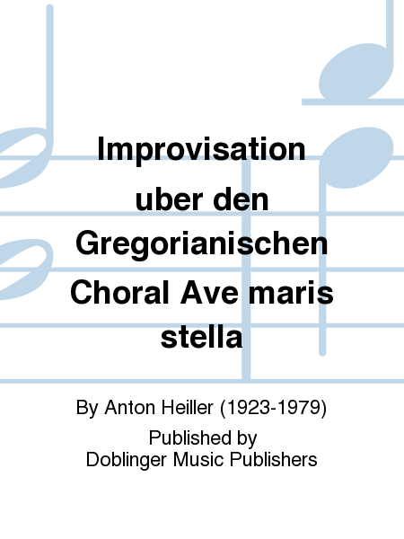 Improvisation uber den Gregorianischen Choral Ave maris stella