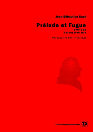 Prélude et Fugue. BWV 556 Transciption Daniel Sauvage