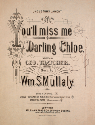 You'll Miss Me Darling Chloe. Uncle Tom's Lament. Song & Chorus