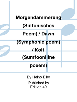 Book cover for Morgendammerung (Sinfonisches Poem) / Dawn (Symphonic poem) / Koit (Sumfooniline poeem)