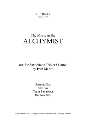 THE ALCHEMIST - by G. F. Handel - for Saxophone Trio or Quartet