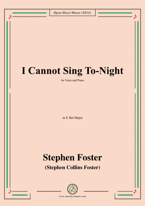 Book cover for S. Foster-I Cannot Sing To-Night,in E flat Major
