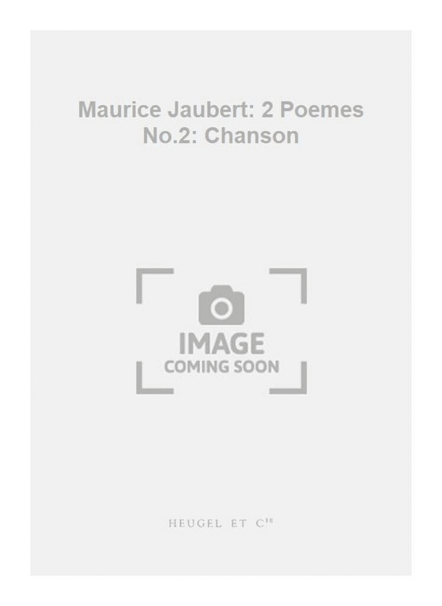 Maurice Jaubert: 2 Poemes No.2: Chanson