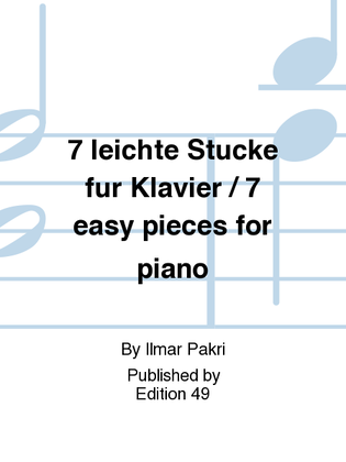 7 leichte Stucke fur Klavier / 7 easy pieces for piano