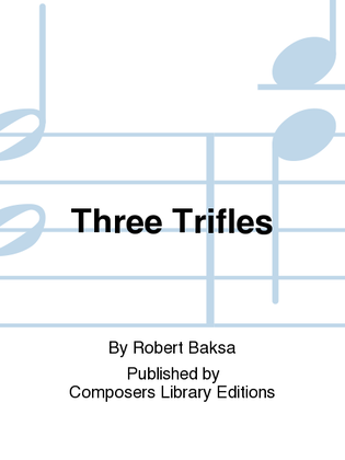 Three Trifles