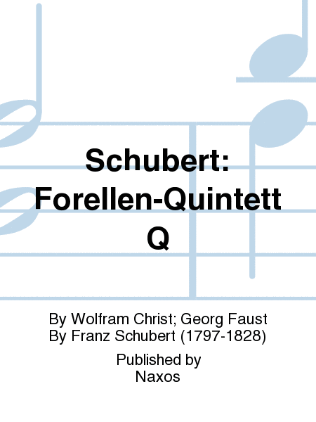 Schubert: Forellen-Quintett Q