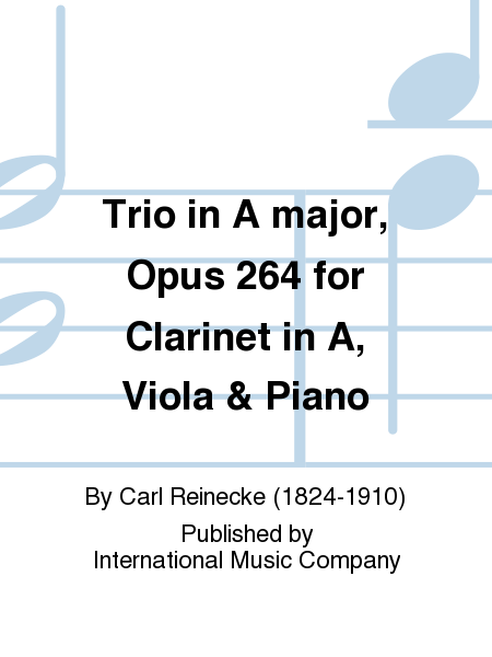 Trio In A Major, Opus 264 For Clarinet In A, Viola & Piano