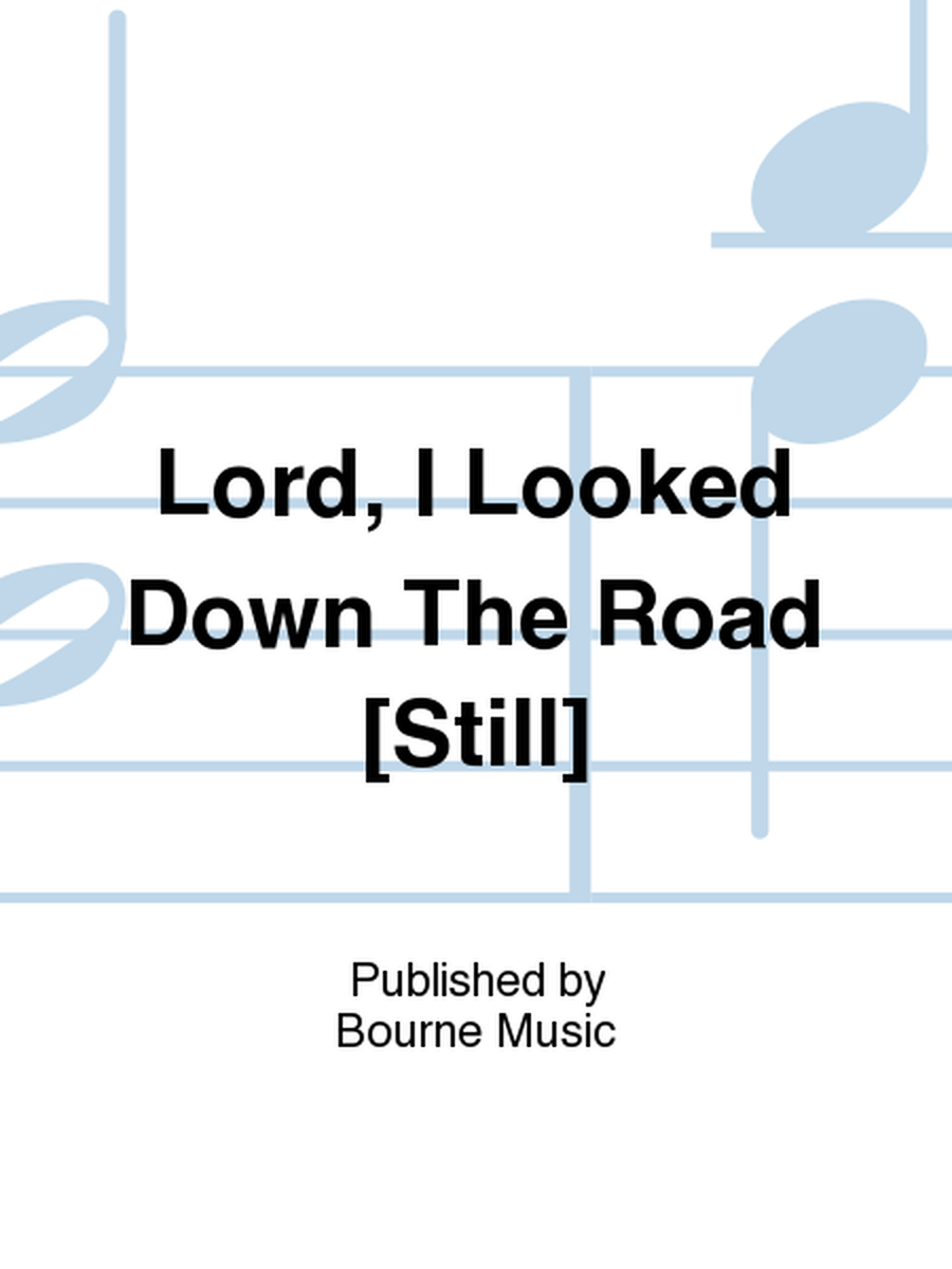 Lord, I Looked Down The Road [Still]