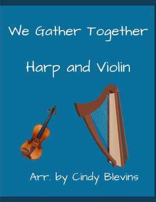 We Gather Together, for Harp and Violin