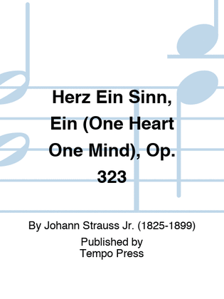 Herz Ein Sinn, Ein (One Heart One Mind), Op. 323