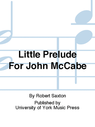 Little Prelude For John McCabe
