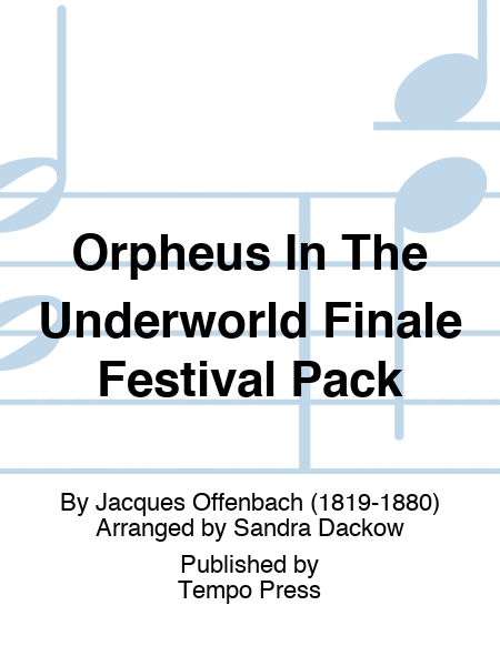 Orpheus In The Underworld Finale Festival Pack