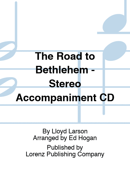 The Road to Bethlehem - Stereo Accompaniment CD