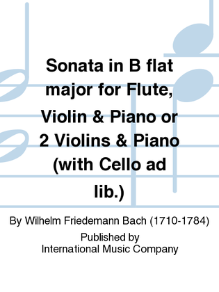 Sonata in B flat major for Flute, Violin & Piano or 2 Violins & Piano (with Cello ad lib.)