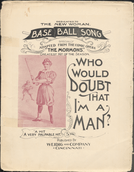 Who Would Doubt That I'm A Man? Base Ball Song