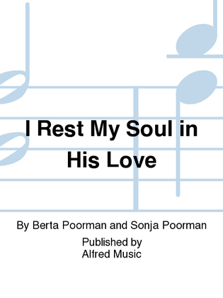 I Rest My Soul in His Love