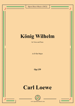 Loewe-König Wilhelm,in D flat Major,Op.139,for Voice and Piano
