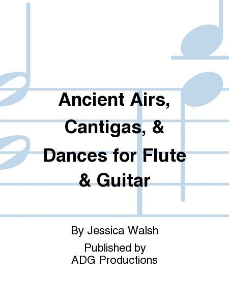 Ancient Airs, Cantigas, & Dances for Flute & Guitar