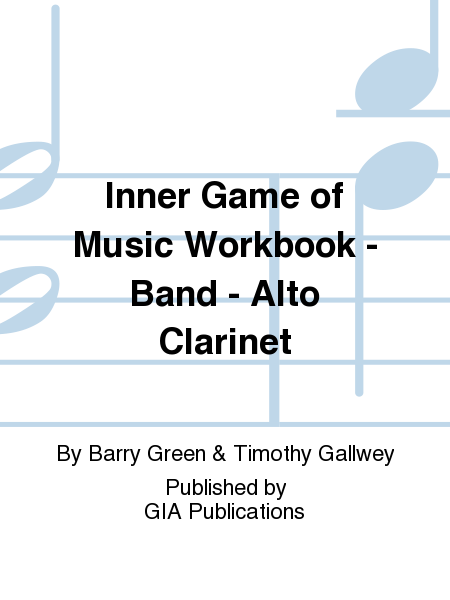 Inner Game of Music Workbook - Band - Alto Clarinet