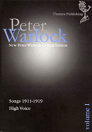 Peter Warlock Critical Edition Volume 1 - Songs 1911-1919