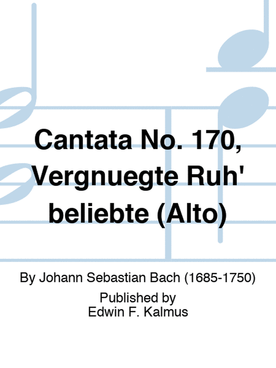 Cantata No. 170, Vergnuegte Ruh' beliebte (Alto)