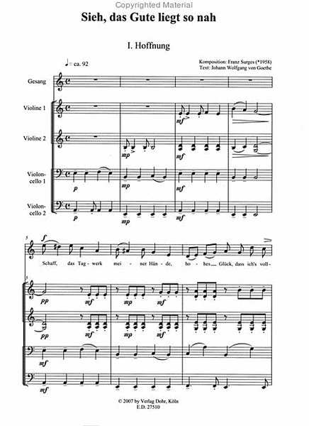 Sieh, das Gute liegt so nah (2007) -Fünf Gesänge auf Texte von Johann Wolfgang von Goethe für Singstimme, zwei Violinen und zwei Violoncelli-