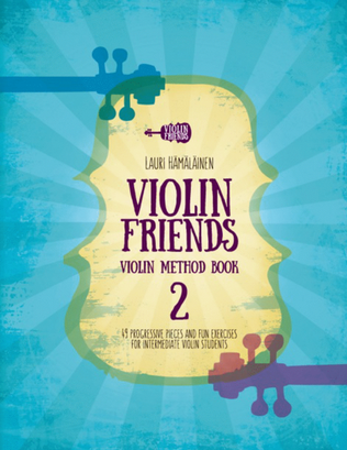 Violin Friends Method Book 2: 49 progressive pieces and fun exercises
