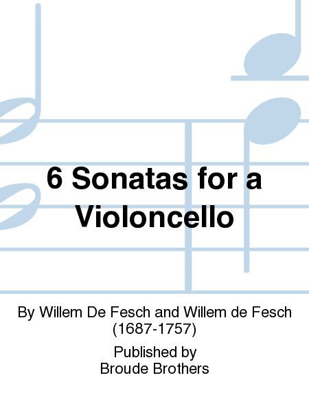 Six Sonatas for a violoncello with a thorough bass for the harpsichord
