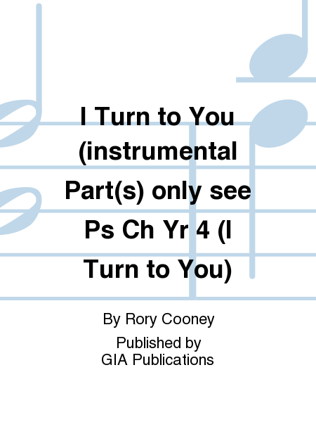 I Turn to You - instrumental Part(s) only see Ps Ch Yr 4 (I Turn to You)