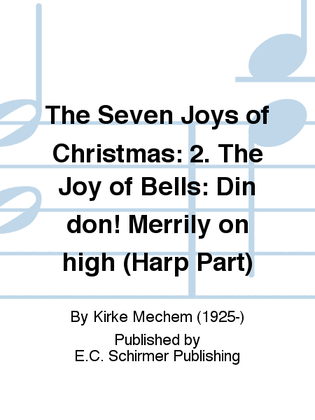 Book cover for The Seven Joys of Christmas: 2. The Joy of Bells: Din don! Merrily on high (Harp Part)