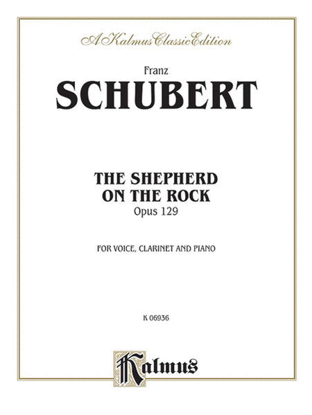 Shepherd on the Rock, The (Der Hirt auf dem Felsen) Op. 129 (with Clarinet & Piano)