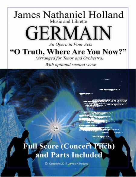 O Truth, Where Are You Now, Aria for Tenor and Orchestra from the Contemporary Opera Germain