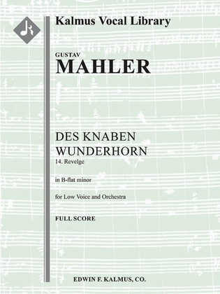 Des Knaben Wunderhorn; No. 14: Revelge, low voice (B-flat minor, transposed)