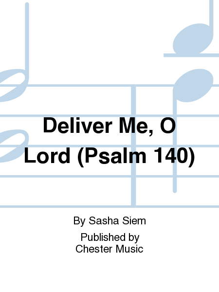 Deliver Me, O Lord (Psalm 140)