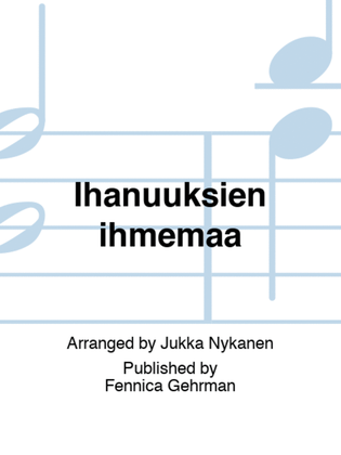 Book cover for Ihanuuksien ihmemaa
