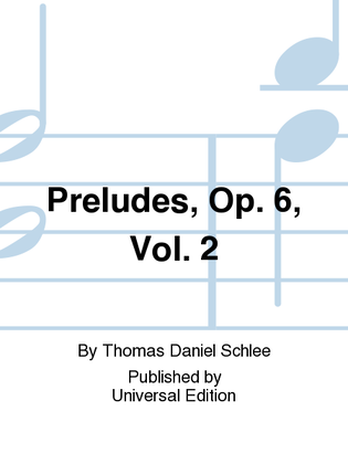 Preludes, Op. 6, Vol. 2